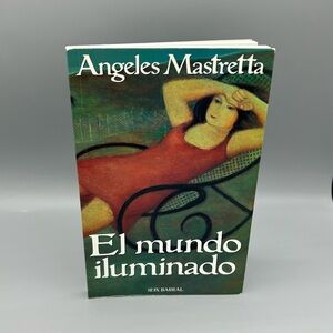 El Mundo Iluminado Angeles Mastretta Spanish Paperback Seix Barral Novel